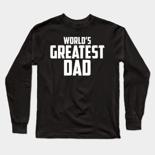 World's Greatest Dad White Bold Long Sleeve T-Shirt